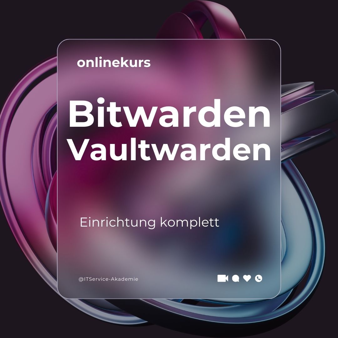 Bitwarden/Vaultwarden Onlinekurs